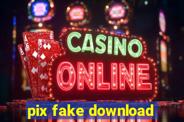 pix fake download